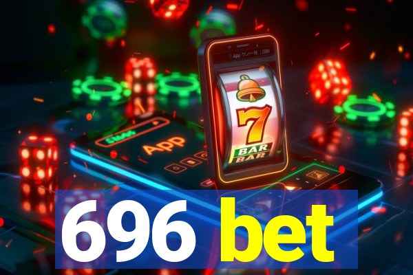 696 bet