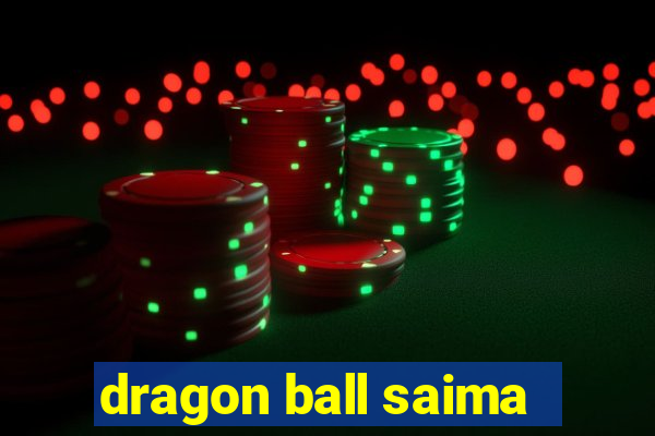 dragon ball saima