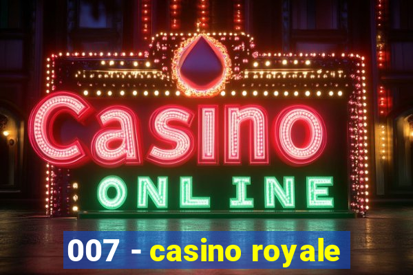 007 - casino royale