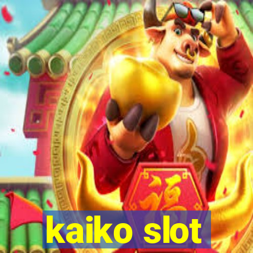 kaiko slot