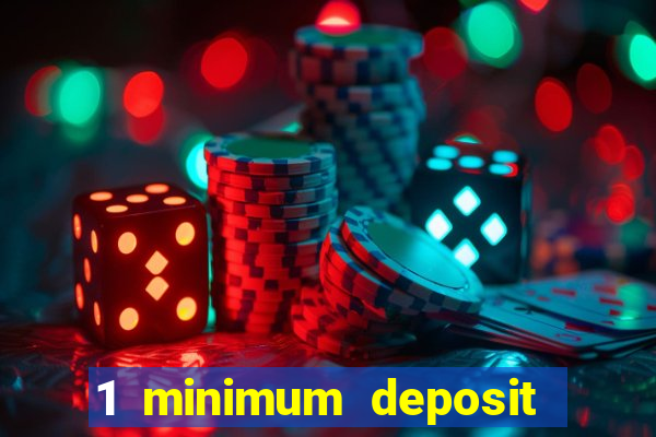 1 minimum deposit casino uk