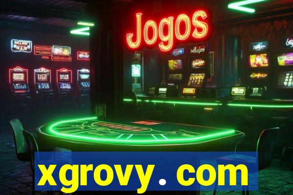 xgrovy. com