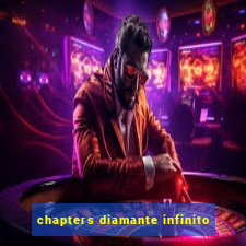 chapters diamante infinito