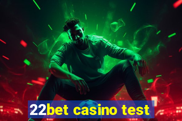 22bet casino test