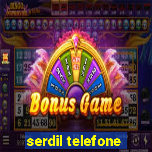 serdil telefone