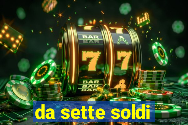 da sette soldi