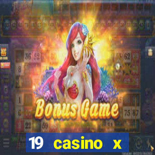 19 casino x официальный сайт