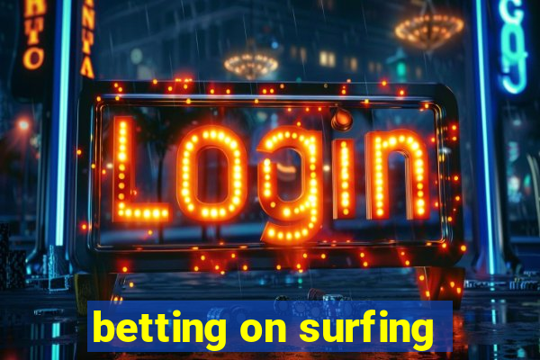 betting on surfing