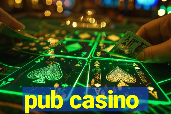 pub casino