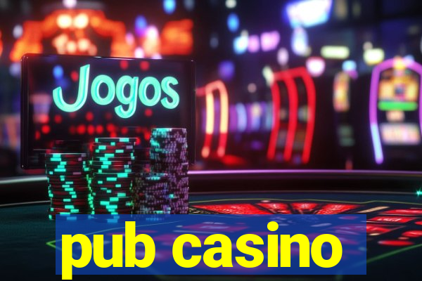 pub casino