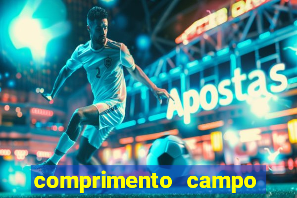 comprimento campo de futebol