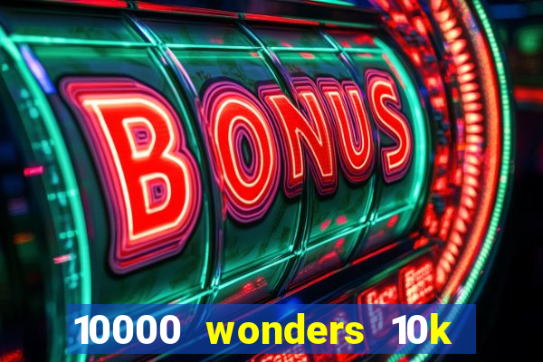 10000 wonders 10k ways slot free play