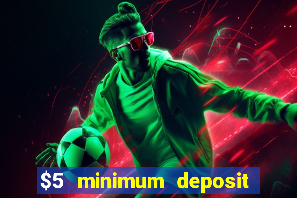 $5 minimum deposit real money casino canada