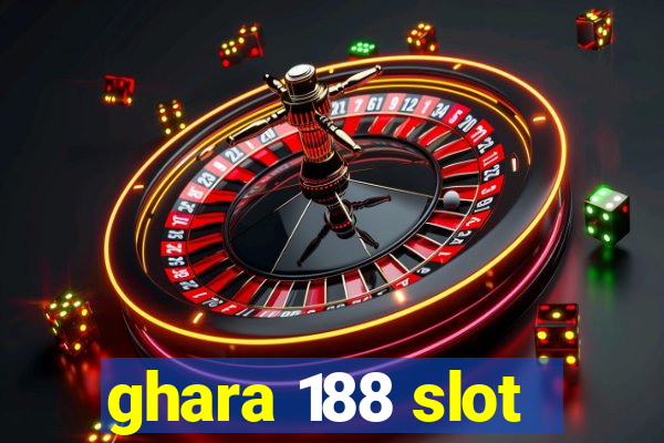 ghara 188 slot