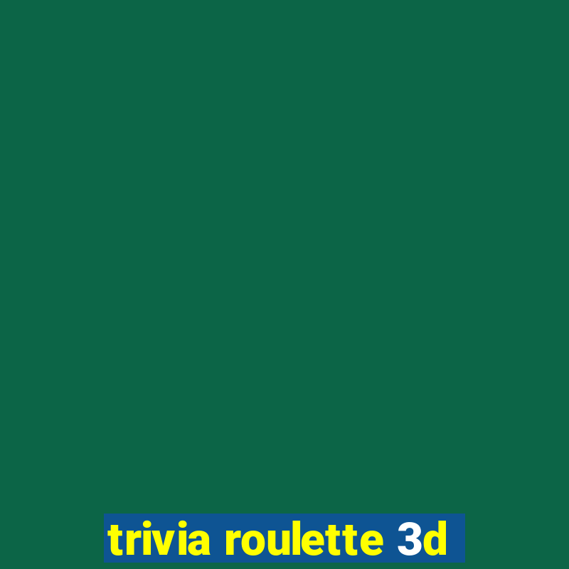 trivia roulette 3d