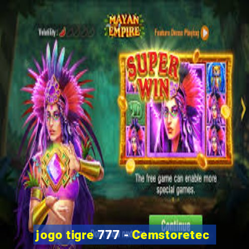 jogo tigre 777 - Cemstoretec