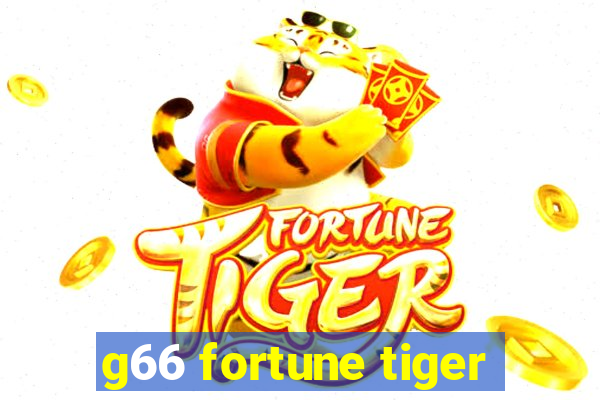 g66 fortune tiger