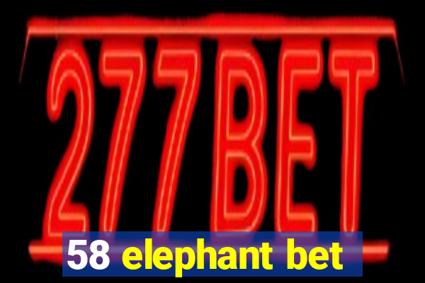 58 elephant bet