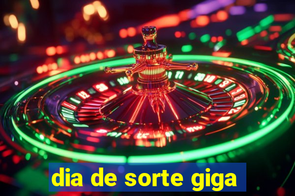 dia de sorte giga