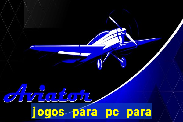 jogos para pc para windows 7