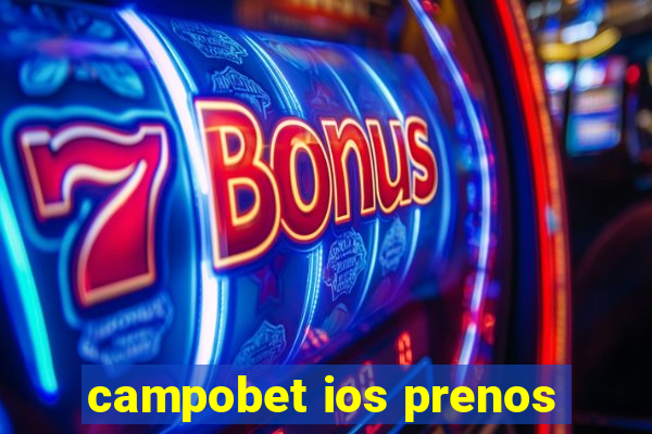 campobet ios prenos