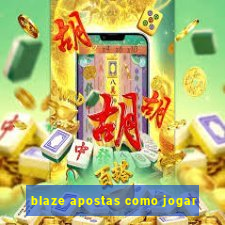 blaze apostas como jogar