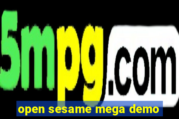 open sesame mega demo