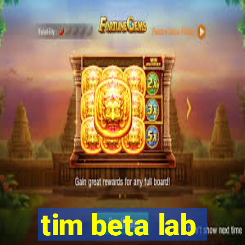 tim beta lab