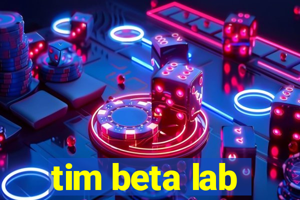 tim beta lab