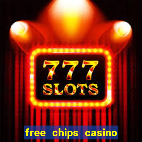 free chips casino no deposit