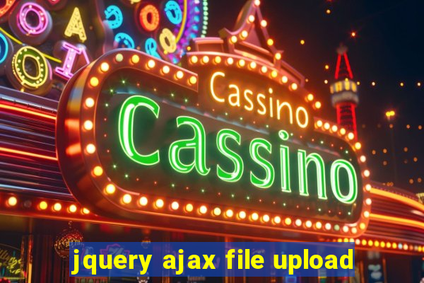 jquery ajax file upload