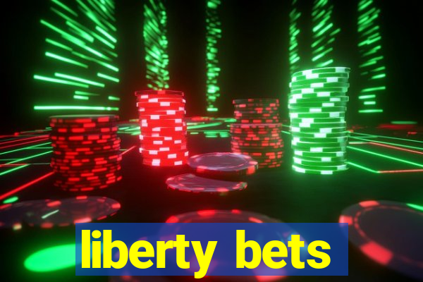 liberty bets