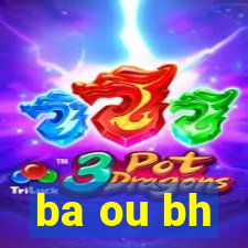 ba ou bh