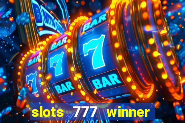 slots 777 winner paga mesmo