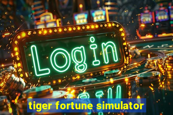 tiger fortune simulator