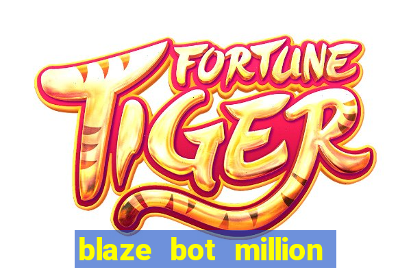 blaze bot million 2.0 crash