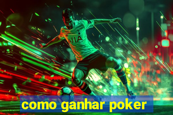 como ganhar poker