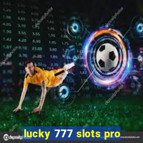 lucky 777 slots pro