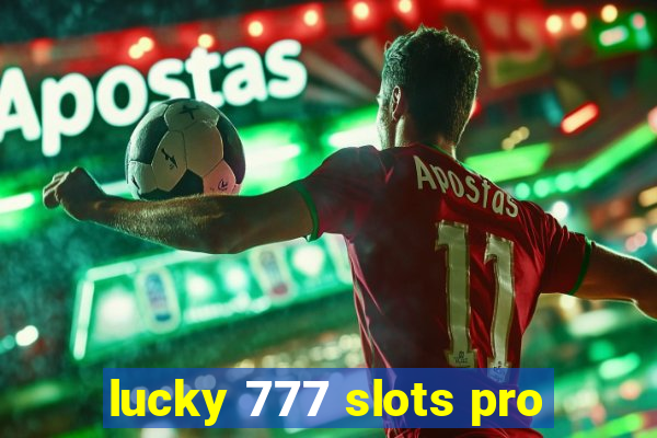 lucky 777 slots pro