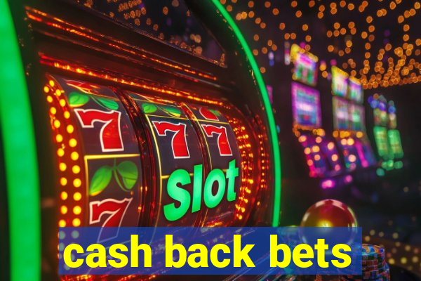 cash back bets