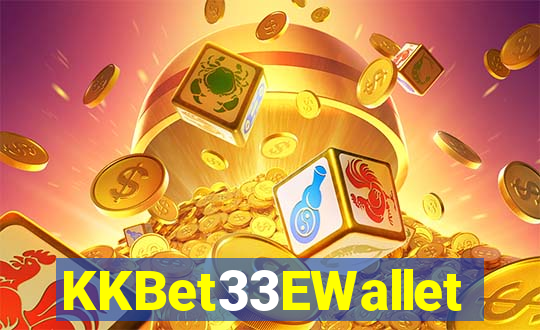 KKBet33EWallet