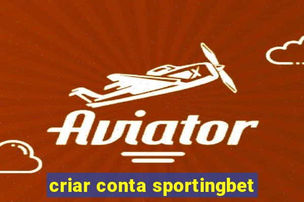 criar conta sportingbet