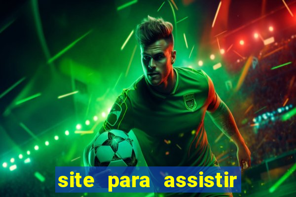 site para assistir jogos da champions league ao vivo