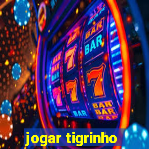 jogar tigrinho