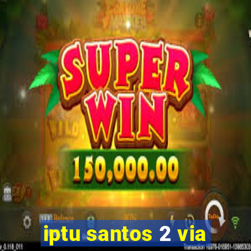 iptu santos 2 via