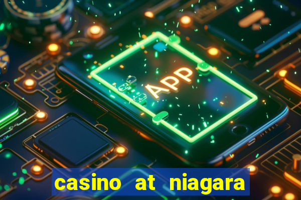 casino at niagara falls canada