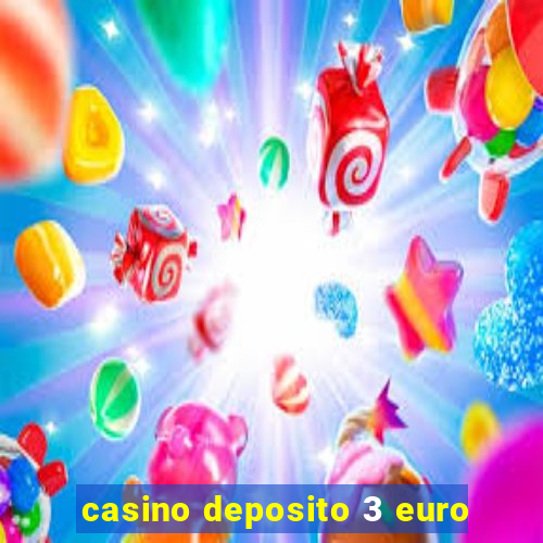 casino deposito 3 euro