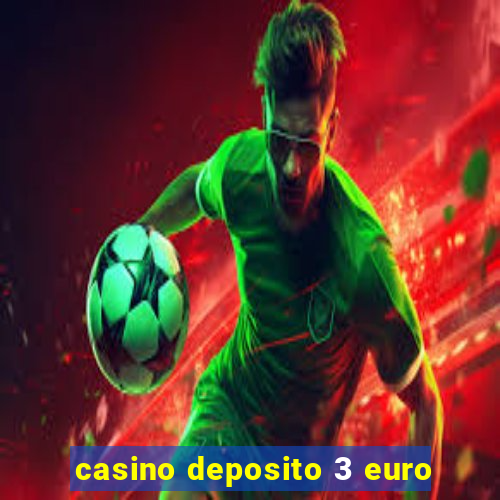 casino deposito 3 euro