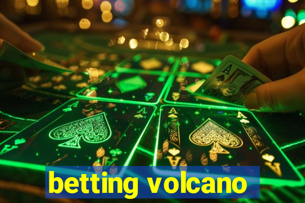 betting volcano