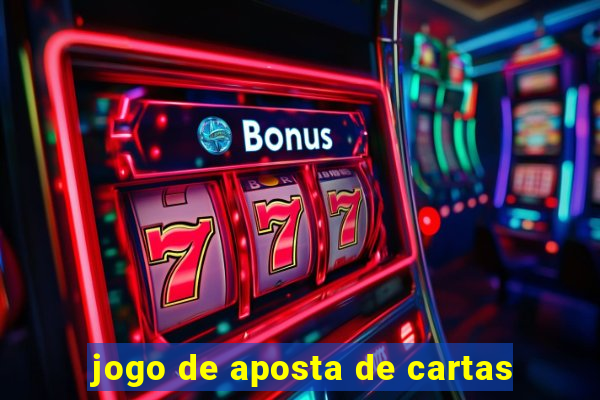 jogo de aposta de cartas